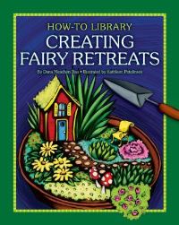 Book Cover for Creating Fairy Retreats by Dana Meachen Rau