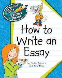 Book Cover for How to Write an Essay by Cecilia Minden, Kate Roth