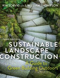 Book Cover for Sustainable Landscape Construction by Kim Sorvig, J William Thompson, J William Thompson