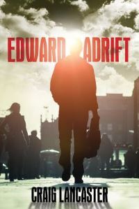 Book Cover for Edward Adrift by Craig Lancaster