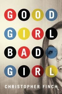 Book Cover for Good Girl, Bad Girl by Christopher Finch
