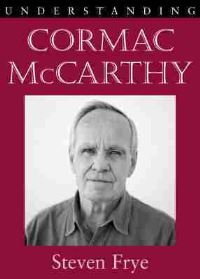 Book Cover for Understanding Cormac McCarthy by Steven Frye