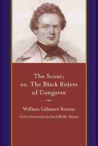Book Cover for The Scout; or, The Black Riders of Congaree by William Gilmore Simms