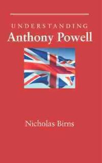 Book Cover for Understanding Anthony Powell by Nicholas Birns