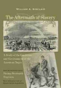 Book Cover for The Aftermath of Slavery by William A Sinclair