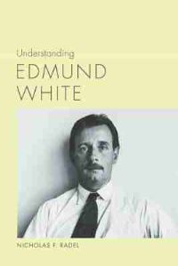 Book Cover for Understanding Edmund White by Nicholas F Radel