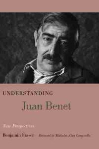 Book Cover for Understanding Juan Benet by Benjamin Fraser