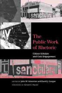 Book Cover for The Public Work of Rhetoric by John M Ackerman, David J Coogan