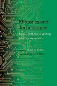 Book Cover for Rhetorics and Technologies by Stuart A Selber