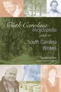 Book Cover for The South Carolina Encyclopedia Guide to South Carolina Writers by Tom Mack