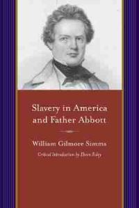 Book Cover for Slavery in America and Father Abbott by William Gilmore Simms