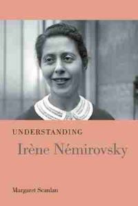 Book Cover for Understanding Irène Némirovsky by Margaret Scanlan