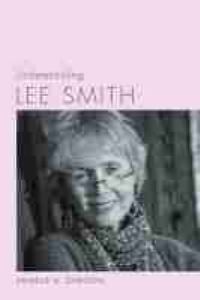 Book Cover for Understanding Lee Smith by Danielle N Johnson
