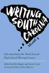 Book Cover for Writing South Carolina. Volume 3 by Steven Lynn, Aïda Rogers, Mary Alice Monroe