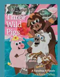 Book Cover for Three Wild Pigs by Lisa Anne Cullen