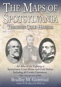 Book Cover for The Maps of Spotsylvania Through Cold Harbor by Bradley M Gottfried