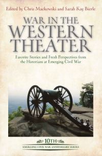 Book Cover for War in the Western Theater by Chris Mackowski, Sarah Kay Bierle