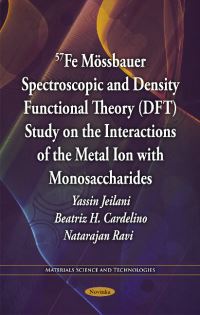 Book Cover for 57Fe Mössbauer Spectroscopic and Density Functional Theory (DFT) Study on the Interactions of the Metal Ion With Monosaccharides by Yassin Jeilani, Beatriz Hoffmann Cardelino, Natarajan Ravi