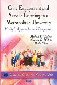 Book Cover for Civic Engagement and Service Learning in a Metropolitan University by Michael W. Ledoux, Stephen C. Wilhite, Paula Silver