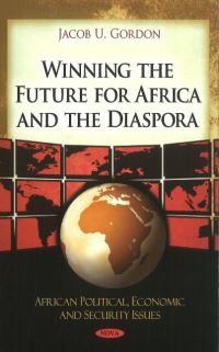 Book Cover for Winning the Future for Africa and the Diaspora by Jacob U Gordon
