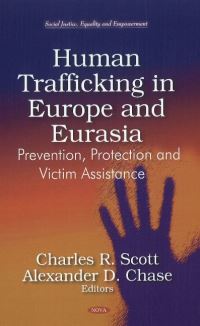 Book Cover for Human Trafficking in Europe and Eurasia by Charles R Scott, Alexander D Chase, United States Agency for International Development
