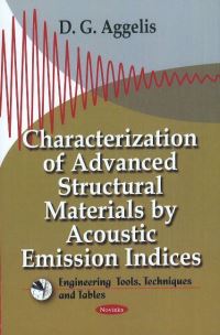 Book Cover for Characterization of Advanced Structural Materials by Acoustic Emission Indices by D G Aggelis