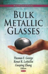 Book Cover for Bulk Metallic Glasses by Thomas F George, Renat R Letfullin, Guoping Zhang