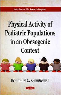 Book Cover for Physical Activity of Pediatric Populations in an Obesogenic Context by Benjamin C Guinhouya