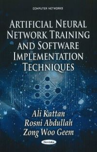 Book Cover for Artificial Neural Network Training and Software Implementation Techniques by Ali Kattan, Rosni Abdullah, Zong Woo Geem
