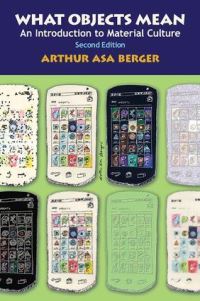 Book Cover for What Objects Mean by Arthur Asa Berger