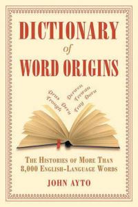 Book Cover for Dictionary of Word Origins by John Ayto