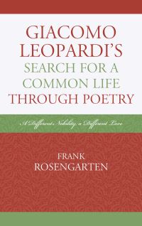 Book Cover for Giacomo Leopardi's Search for a Common Life Through Poetry by Frank Rosengarten