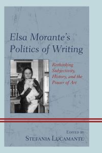 Book Cover for Elsa Morante's Politics of Writing by Stefania Lucamante