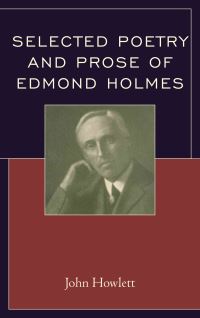 Book Cover for Selected Poetry and Prose of Edmond Holmes by Edmond Holmes