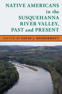 Book Cover for Native Americans in the Susquehanna River Valley, Past and Present by David Jay Minderhout