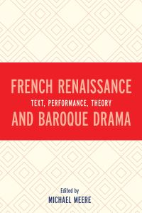 Book Cover for French Renaissance and Baroque Drama by Michael Meere