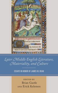Book Cover for Later Middle English Literature, Materiality, and Culture by James M Dean