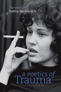 Book Cover for A Poetics of Trauma by Ilana Szobel