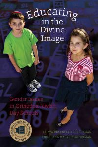 Book Cover for Educating in the Divine Image by Chaya Rosenfeld Gorsetman, Elana Maryles Sztokman