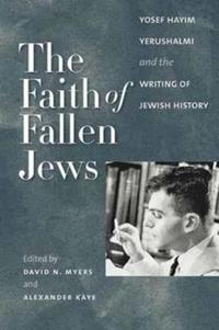 Book Cover for The Faith of Fallen Jews by David N Myers, Alexander Kaye