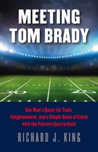 Book Cover for Meeting Tom Brady by Richard J King
