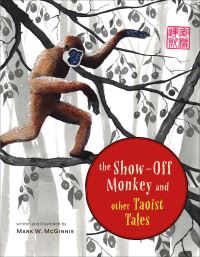 Book Cover for The Show-Off Monkey and Other Taoist Tales by Mark W McGinnis