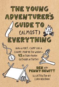 Book Cover for The Young Adventurer's Guide to (Almost) Everything by Ben Hewitt, Penny Hewitt