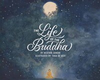 Book Cover for The Life of the Buddha by Heather Sanche