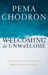 Book Cover for Welcoming the Unwelcome by Pema Chodron