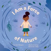 Book Cover for I Am a Force of Nature by Carolyn Kanjuro