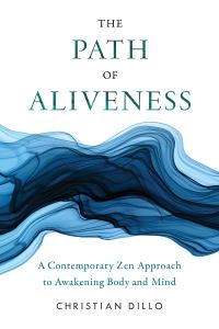 Book Cover for The Path of Aliveness by Christian Dillo