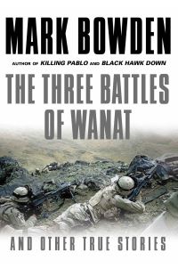 Book Cover for The Three Battles of Wanat by Mark Bowden