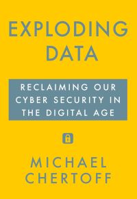 Book Cover for Exploding Data by Michael Chertoff