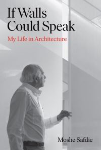 Book Cover for If Walls Could Speak by Moshe Safdie